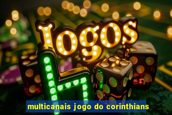 multicanais jogo do corinthians